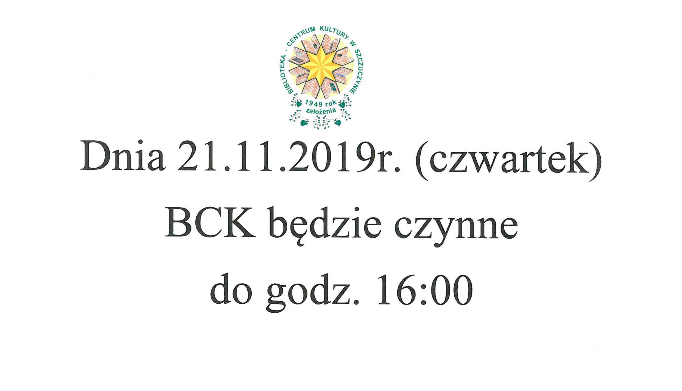 Dnia 21.11.2019r. (czwartek) BCK będzie czynne do godz. 16:00