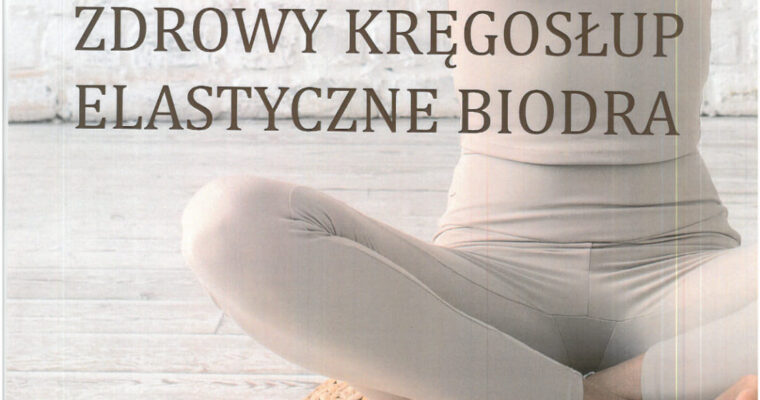 ZDROWY KRĘGOSŁUP / ELASTYCZNE BIODRA