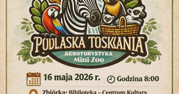 WYJAZD DO PODLASKIEJ TOSKANII